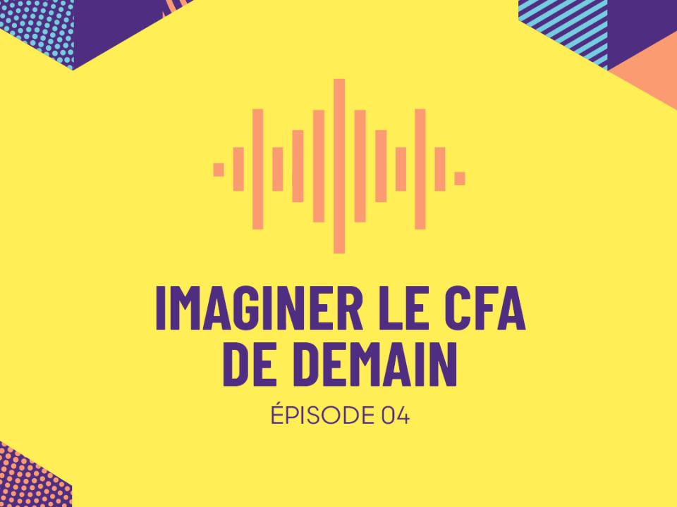 Ép4 : Imaginer le CFA de demain