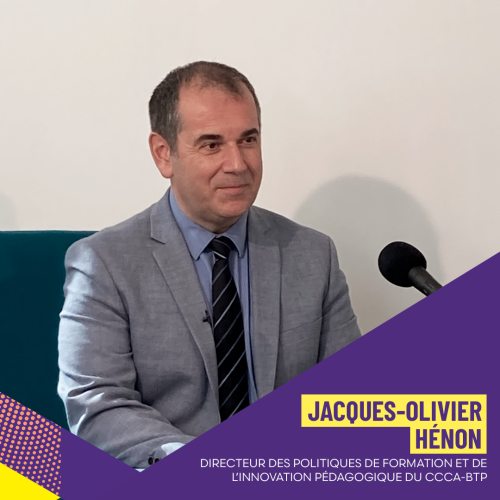 Jaques-Olivier Hénon, directeur des Politiques de formation et de l'Innovation pédagogique, CCCA-BTP